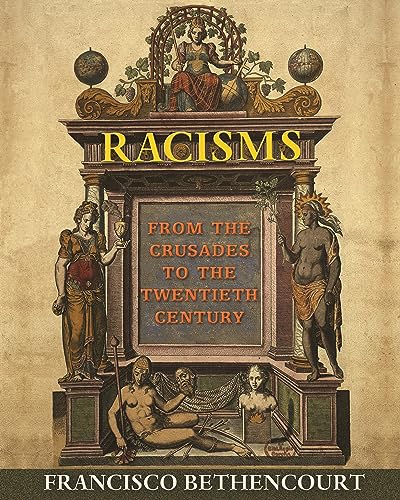 Racisms: From the Crusades to the Twentieth Century von Princeton University Press